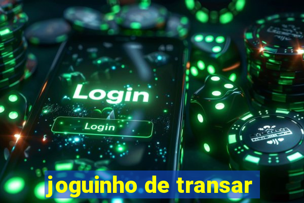 joguinho de transar